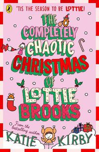 Cover image for The Completely Chaotic Christmas of Lottie Brooks