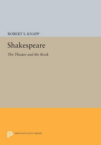 Cover image for Shakespeare: The Theater and the Book