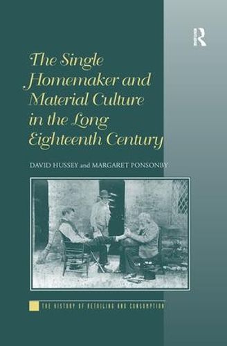 Cover image for The Single Homemaker and Material Culture in the Long Eighteenth Century