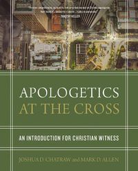 Cover image for Apologetics at the Cross: An Introduction for Christian Witness
