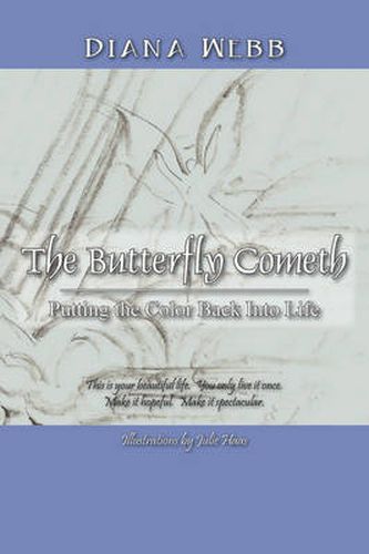 Cover image for The Butterfly Cometh: Putting the Color Back Into Life