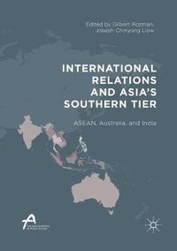 Cover image for International Relations and Asia's Southern Tier: ASEAN, Australia, and India