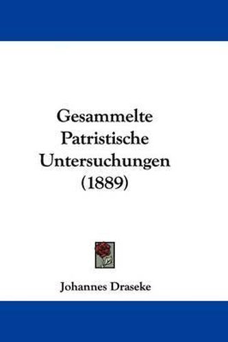 Cover image for Gesammelte Patristische Untersuchungen (1889)