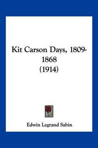 Cover image for Kit Carson Days, 1809-1868 (1914)