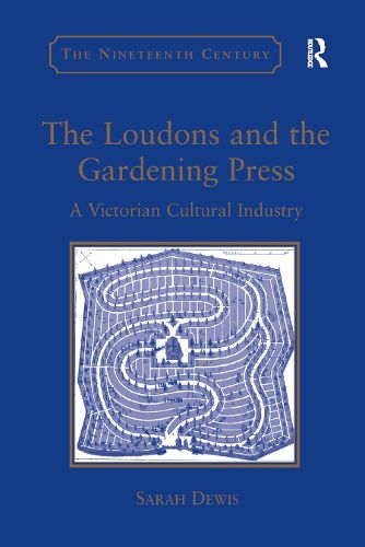 The Loudons and the Gardening Press: A Victorian Cultural Industry