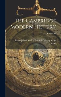 Cover image for The Cambridge Modern History; Volume 11