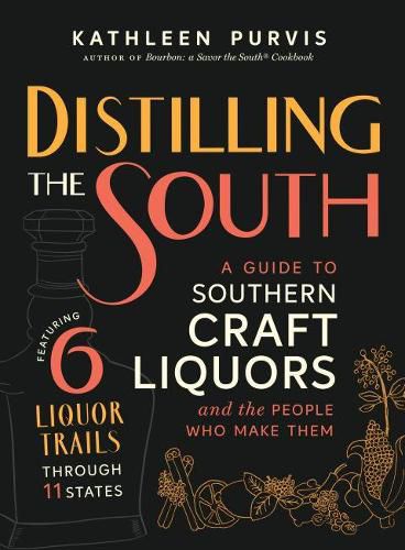 Cover image for Distilling the South: A Guide to Southern Craft Liquors and the People Who Make Them