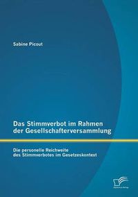 Cover image for Das Stimmverbot im Rahmen der Gesellschafterversammlung: Die personelle Reichweite des Stimmverbotes im Gesetzeskontext