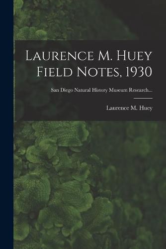 Cover image for Laurence M. Huey Field Notes, 1930