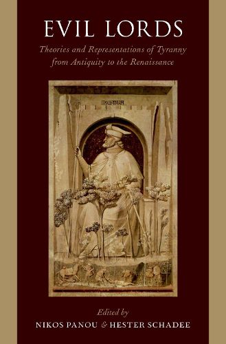 Cover image for Evil Lords: Theories and Representations of Tyranny from Antiquity to the Renaissance