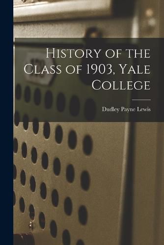 History of the Class of 1903, Yale College