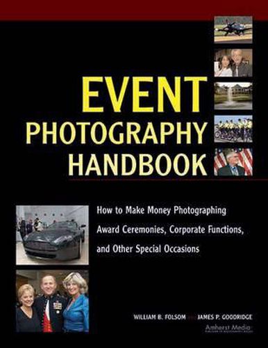 Cover image for Event Photography Handbook: How to Make Money Photographing Award Ceremonies, Corporate Functions and Other Special Occassions