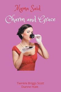 Cover image for Mama Said Charm and Grace