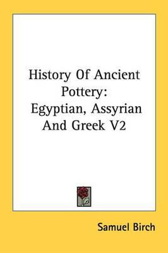 History of Ancient Pottery: Egyptian, Assyrian and Greek V2