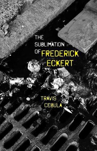 Cover image for The Sublimation of Frederick Eckert