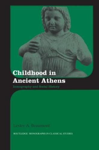 Cover image for Childhood in Ancient Athens: Iconography and Social History