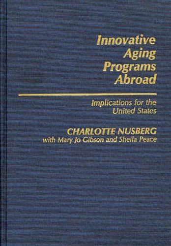 Cover image for Innovative Aging Programs Abroad: Implications for the United States