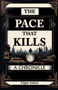 Cover image for The Pace That Kills A Chronicle