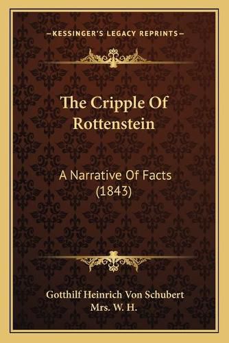 Cover image for The Cripple of Rottenstein: A Narrative of Facts (1843)