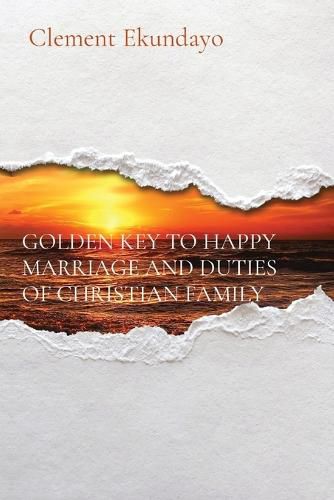 Cover image for Golden Key to Happy Marriage and Duties of Christian Family