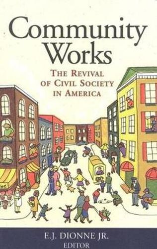 Cover image for Community Works: The Revival of Civil Society in America