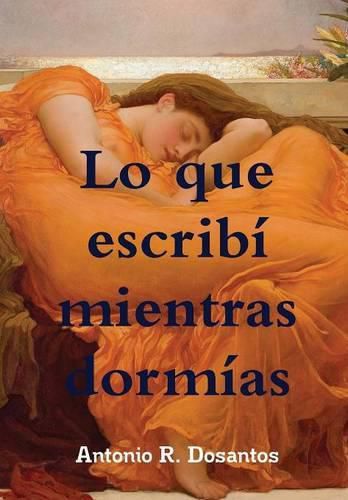 Cover image for Lo Que Escribi Mientras Dormias