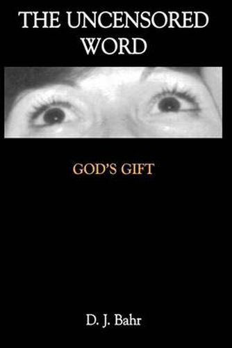 Cover image for The Uncensored Word: God's Gift