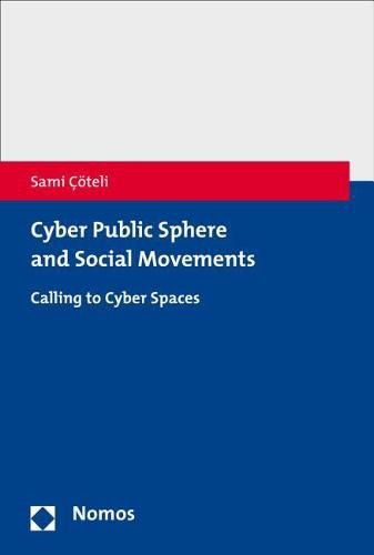Cover image for Cyber Public Sphere and Social Movements: Calling to Cyber Spaces