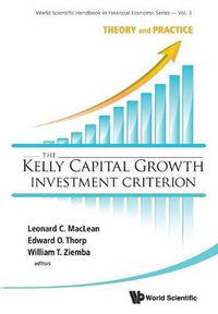Cover image for Kelly Capital Growth Investment Criterion, The: Theory And Practice