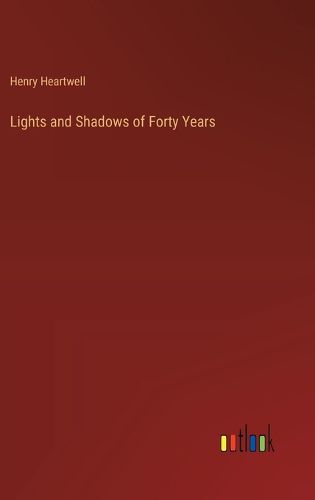 Cover image for Lights and Shadows of Forty Years