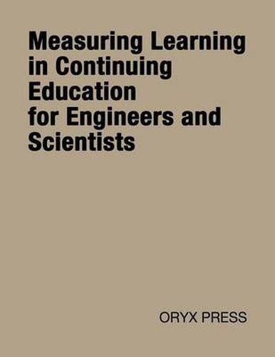 Cover image for Measuring Learning in Continuing Education for Engineers and Scientists