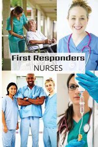 Cover image for First Responder Nurse Journal: Caring Is What We Do