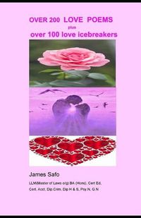 Cover image for Over 200 Love Poems: OVER 200 LOVE POEMS and over 100 love icebreakers