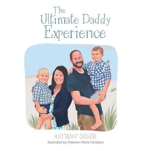 Cover image for The Ultimate Daddy Experience: Thoughts and Experiences of a Father with Young Boys