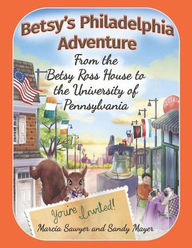Cover image for Betsy's Philadelphia Adventure: From the Betsy Ross House to the University of Pennsylvania