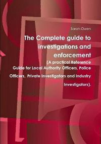 Cover image for The Complete Guide to Investigations and Enforcement