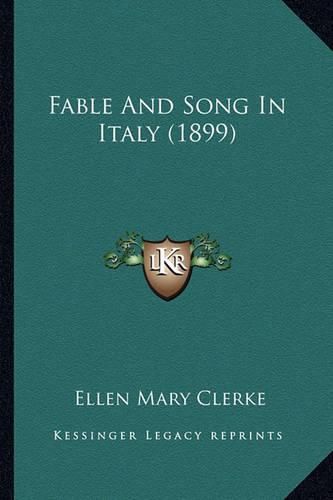 Cover image for Fable and Song in Italy (1899)