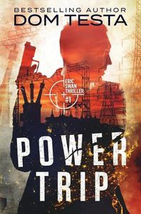 Cover image for Power Trip: Eric Swan Thriller #1