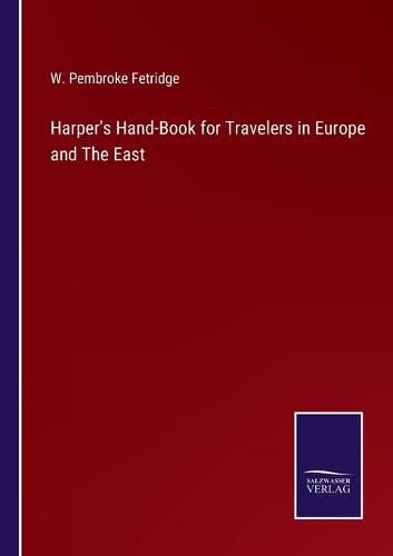 Cover image for Harper's Hand-Book for Travelers in Europe and The East