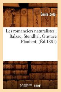 Cover image for Les Romanciers Naturalistes: Balzac, Stendhal, Gustave Flaubert, (Ed.1881)