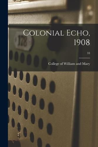 Cover image for Colonial Echo, 1908; 10