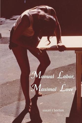 Cover image for Manual Labor, Maximal Love