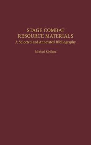 Cover image for Stage Combat Resource Materials: A Selected and Annotated Bibliography