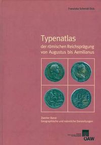 Cover image for Typenatlas Der Romischen Reichspragung Von Augustus Bis Aemilianus: Zweiter Band: Geographische Und Mannliche Darstellungen