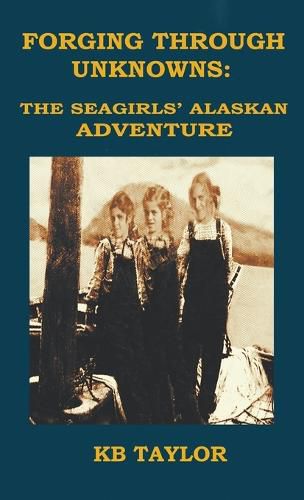 Forging Through Unknowns: The Seagirls' Alaskan Adventure