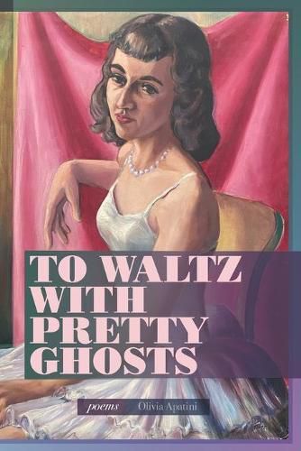 Cover image for To Waltz with Pretty Ghosts