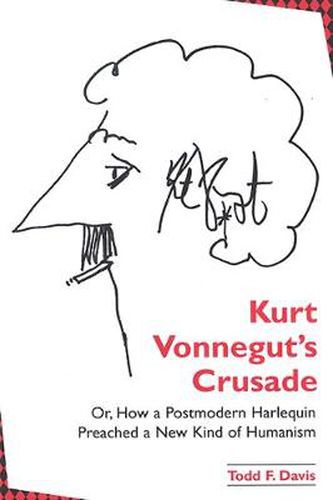 Cover image for Kurt Vonnegut's Crusade; or, How a Postmodern Harlequin Preached a New Kind of Humanism