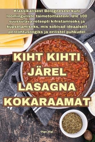 Cover image for Kiht Kihti Jaerel Lasagna Kokaraamat