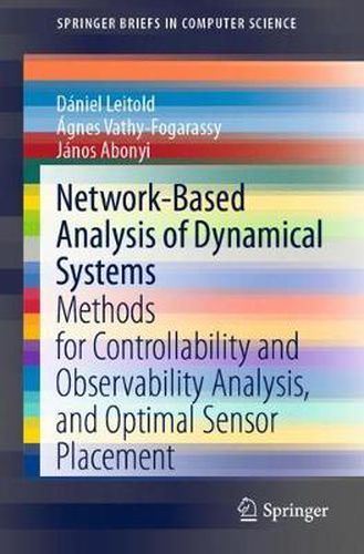 Cover image for Network-Based Analysis of Dynamical Systems: Methods for Controllability and Observability Analysis, and Optimal Sensor Placement