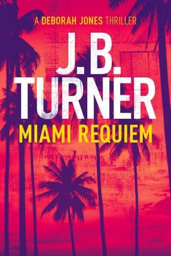 Miami Requiem: A Deborah Jones Thriller